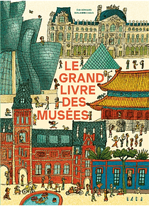 Le grand livre des musées, de Eva Bensard et Benjamin Chaud