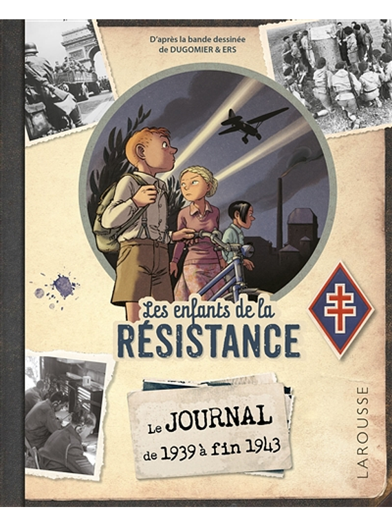 Les enfants de la Résistance : le journal de 1940 à 1943