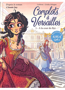 Complots à Versailles - A la cour du roi