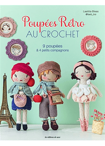 Poupées Rétro au crochet : 9 poupées & 4 petits compagnons, de Laetitia Bleas