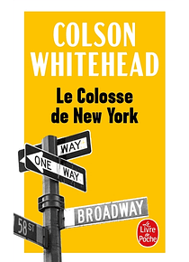 Le colosse de New York : une ville en treize parties, de Colson Whitehead