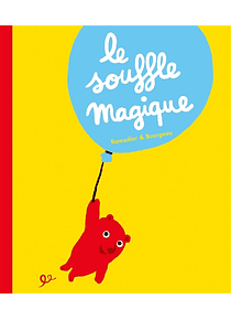 Le souffle magique, de Vincent Bourgeau et Cédric Ramadier