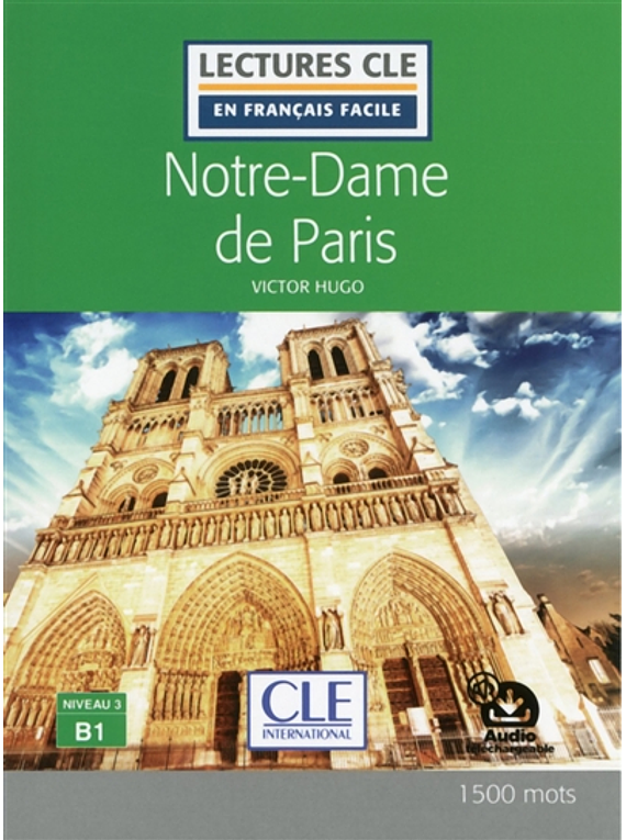 Notre-Dame de Paris, de Victor Hugo LECTURE FACILE (niveau 3 - B1)