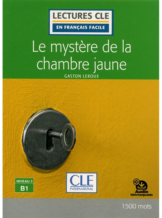 Le mystère de la chambre jaune, de Gaston Leroux LECTURE FACILE (niveau 3 - B1)
