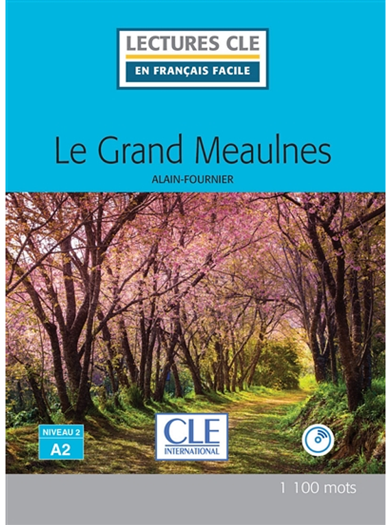 Le grand Meaulnes, de Alain-Fournier FRANCAIS FACILE (niveau 2 - A2)
