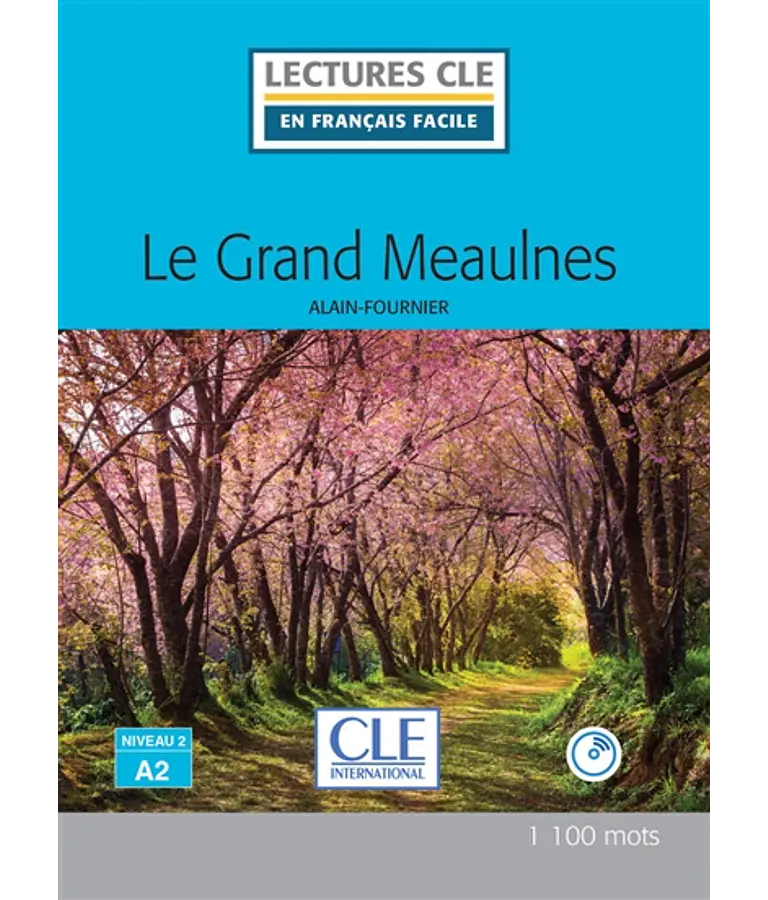 Le grand Meaulnes, d'Alain-Fournier - français facile - A2