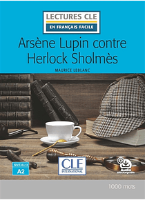 Arsène Lupin contre Herlock Sholmès, de Maurice Leblanc FRANCAIS FACILE (niveau 2 - A2)