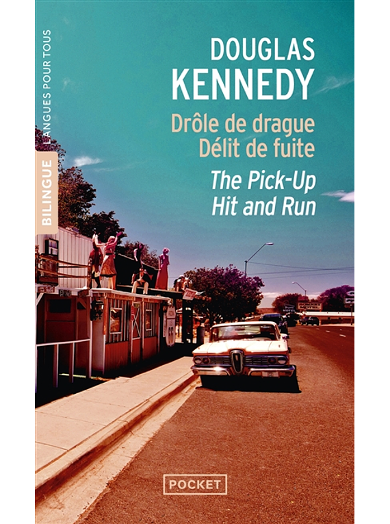 The pick-up (Drôle de drague) / Hit and run (Délit de fuite), de Douglas Kennedy