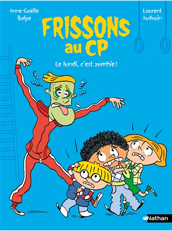 Frissons au CP: Le lundi, c'est zombie !, de Anne-Gaëlle Balpe et Laurent Audouin