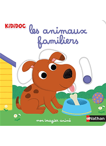 Kididok - Les animaux familiers - Mon imagier animé, de Nathalie Choux