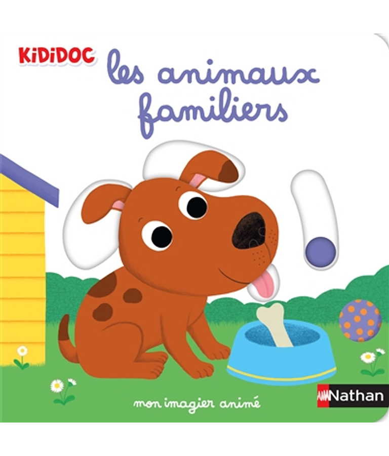 Kididok - Les animaux familiers - Mon imagier animé, de Nathalie Choux