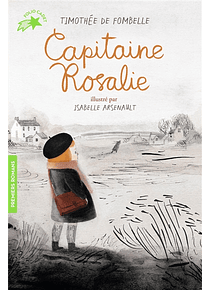 Capitaine Rosalie, de Timothée de Fombelle et Isabelle Arsenault