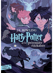 Harry Potter 3 - Harry Potter et le prisonnier d'Azkaban. de J.K. Rowling