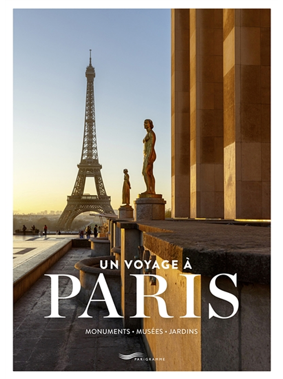 Un voyage à Paris : monuments, musées, jardins, de Suzanne de Villars