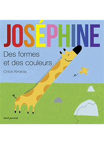 Joséphine : des formes et des couleurs, de Chloé Alméras