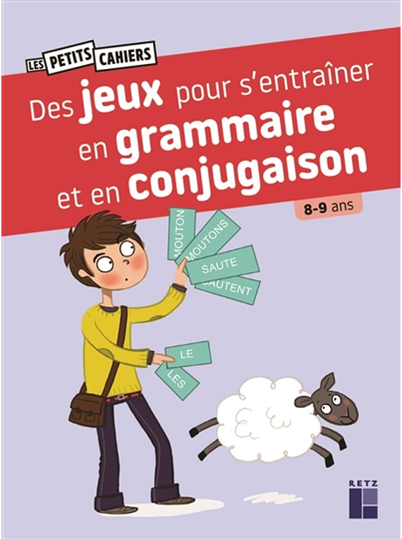 Des jeux pour s'entraîner en grammaire et en conjugaison : 8-9 ans