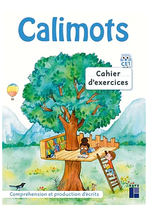 Calimots - CE1 - cahier d'exercices - Compréhension et rédaction 
