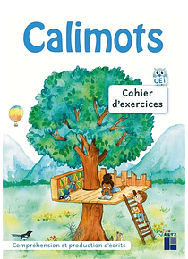 Calimots - CE1 - cahier d'exercices : compréhension et rédaction 