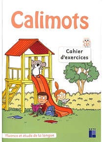 Calimots - CE1  - cahier d'exercices : fluence et étude de la langue