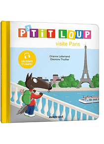 P'tit Loup visite Paris, de Orianne Lallemand et Eléonore Thuillier