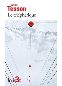 Le téléphérique - et autres nouvelles, de Sylvain Tesson