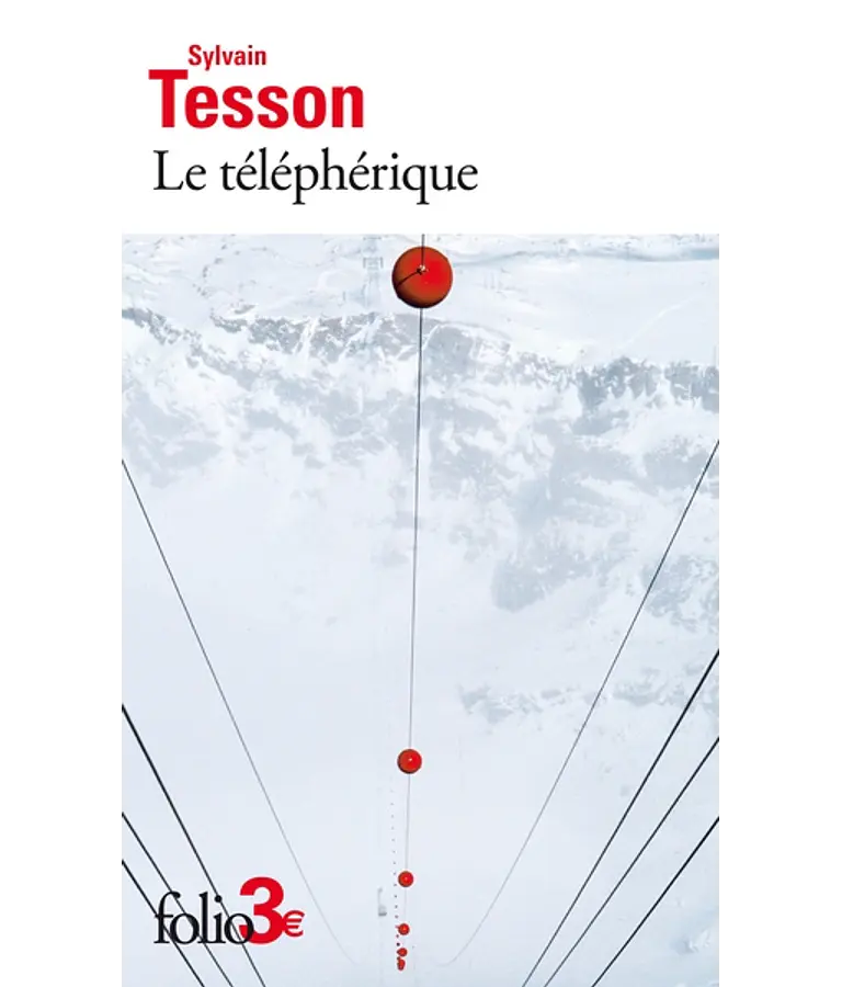 Le téléphérique - et autres nouvelles, de Sylvain Tesson