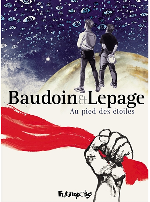 Au pied des étoiles, de Baudoin & Lepage