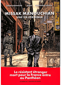 Missak Manouchian : une vie héroïque, de Didier Daeninckx, Mako et Dominique Osuch