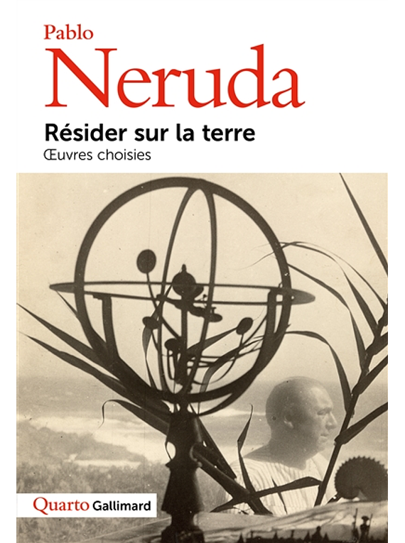 Résider sur la terre : oeuvres choisies, de Pablo Neruda