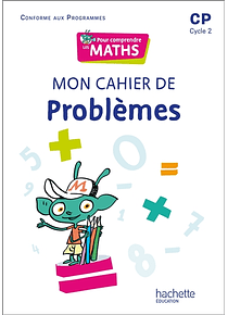 Pour comprendre les maths CP : mon cahier de problèmes 