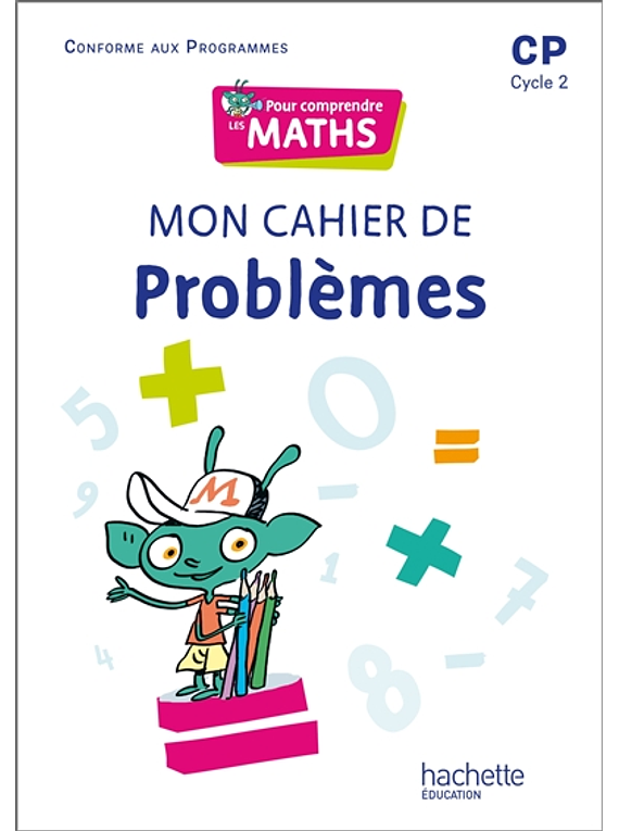 Pour comprendre les maths CP : mon cahier de problèmes 