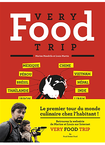 Very food trip : le premier tour du monde du repas chez l'habitant, de Louis Martin et Marine Mandrila