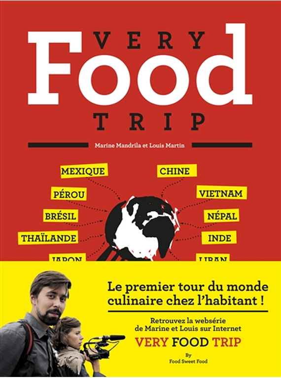 Very food trip : le premier tour du monde du repas chez l'habitant, de Louis Martin et Marine Mandrila