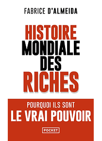 Histoire mondiale des riches, de Fabrice d'Almeida