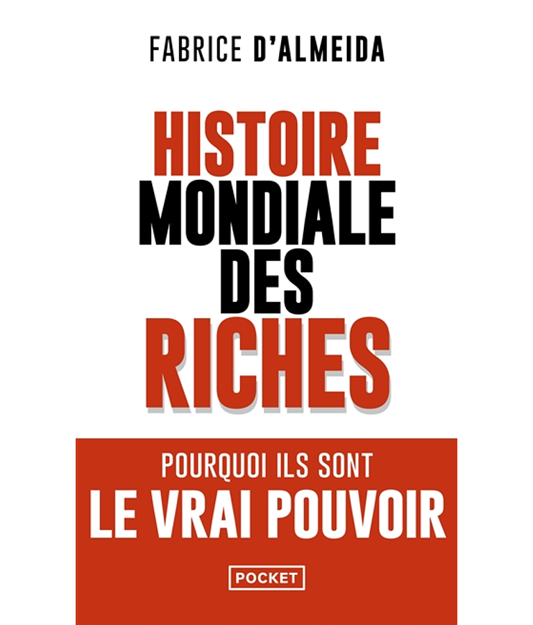 Histoire mondiale des riches, de Fabrice d'Almeida