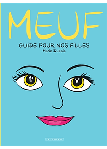 Meuf : guide pour nos filles, de Marie Dubois