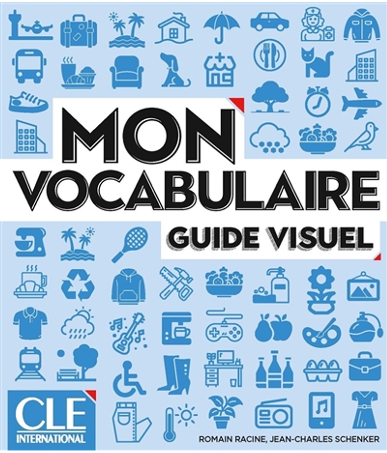 Mon vocabulaire : guide visuel - A1 à B2