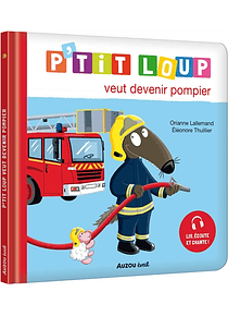 P'tit Loup veut devenir pompier, de Orianne Lallemand