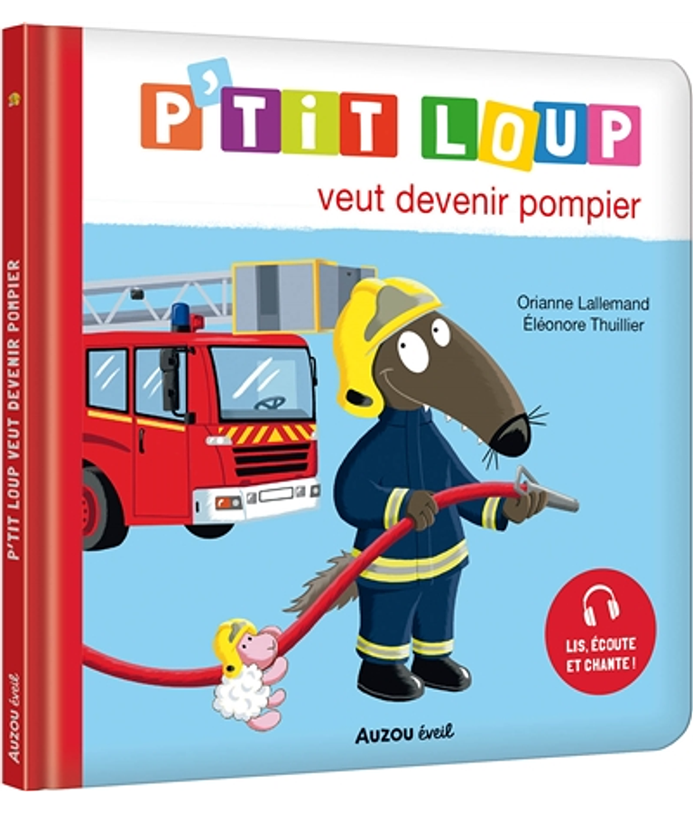 P'tit Loup veut devenir pompier, de Orianne Lallemand