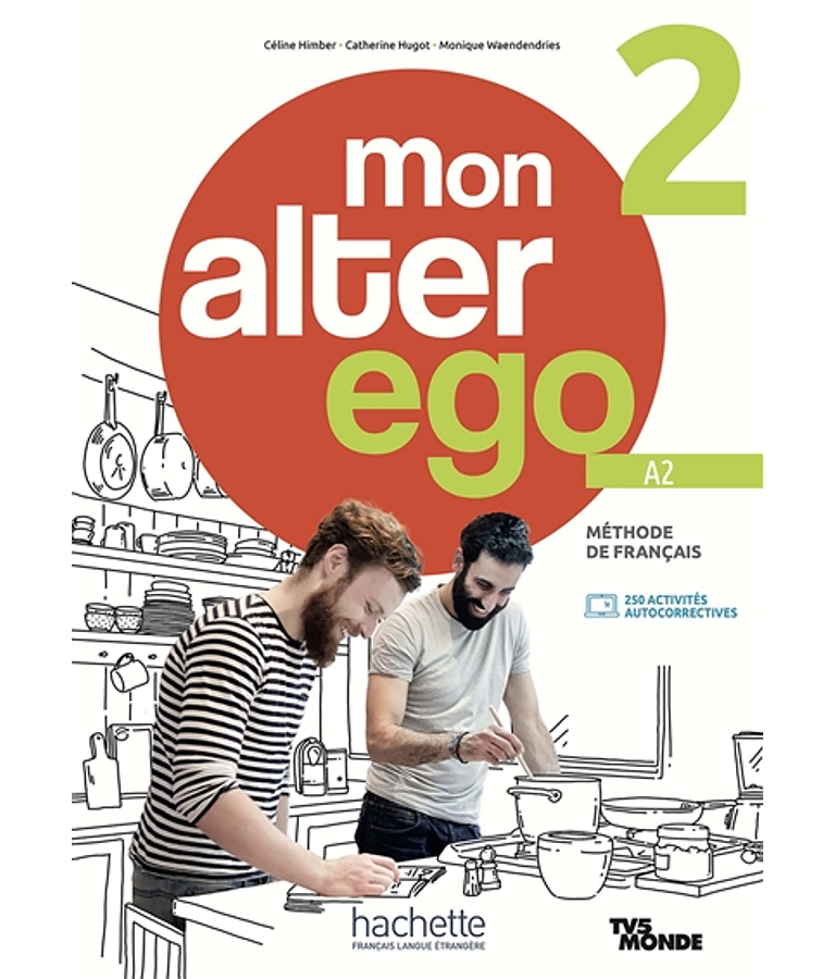 Mon alter ego 2 - A2 - Livre de l'élève