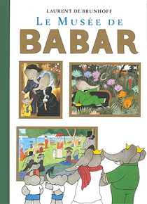 Le musée de Babar, de Laurent de Brunhoff