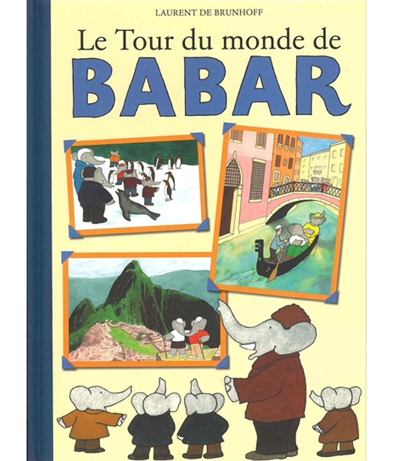 Le tour du monde de Babar, de Laurent de Brunhoff