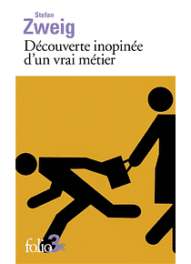 Découverte inopinée d'un vrai métier, de Stefan Zweig