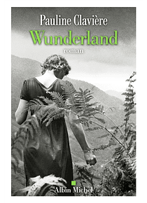 Wunderland, de Pauline Clavière