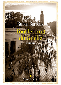 Tout le bruit du Guéliz, de Ruben Barrouk