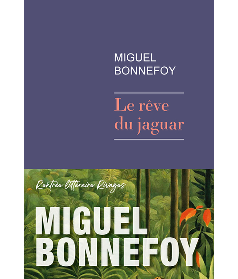 Le rêve du jaguar, de Miguel Bonnefoy