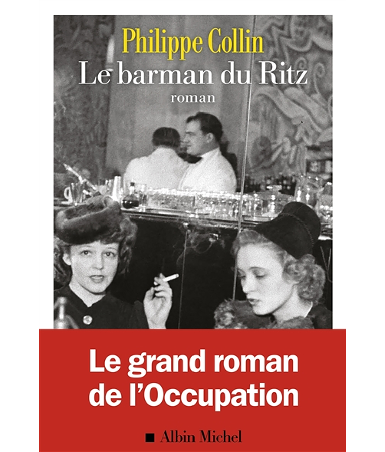 Le barman du Ritz, de Philippe Collin