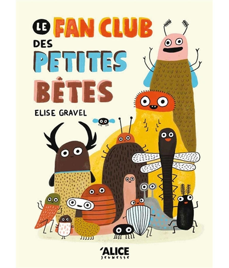 Le fan club des petites bêtes, de Elise Gravel