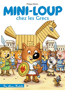 Mini-Loup chez les Grecs, de Philippe Matter