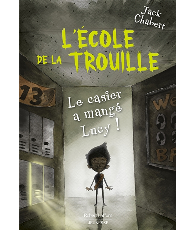 L'école de La Trouille 2 - Le casier a mangé Lucy ! de Jack Chabert 